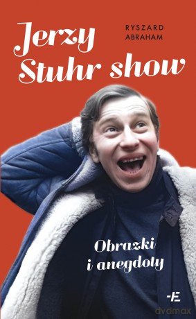 Jerzy Stuhr show. Obrazki i anegdoty - Ryszard Abraham [KSIĄŻKA]