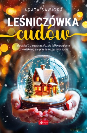 Leśniczówka cudów - Agata Sawicka [KSIĄŻKA]