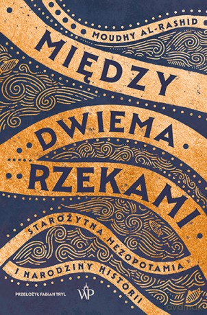 Między dwiema rzekami - Moudhy Al-Rashid [KSIĄŻKA]