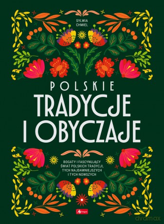 Polskie tradycje i obyczaje - Sylwia Chmiel [KSIĄŻKA]