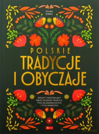 Polskie tradycje i obyczaje - Sylwia Chmiel [KSIĄŻKA]