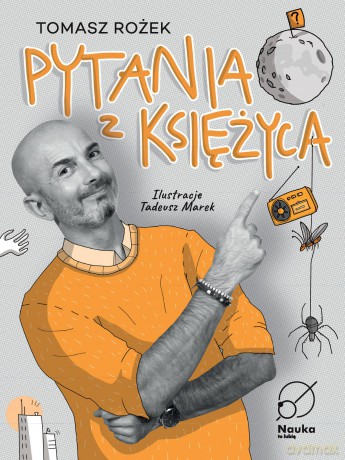 Pytania z księżyca - Tomasz Rożek [KSIĄŻKA]