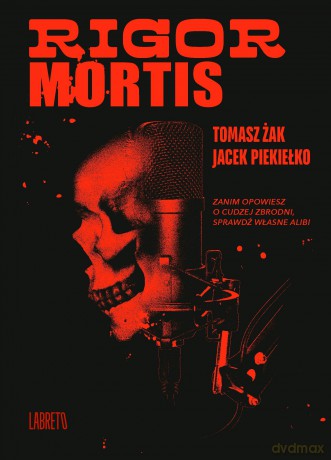 Rigor Mortis - Tomasz Żak, Jacek Piekiełko [KSIĄŻKA]