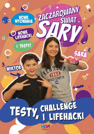 Testy, challenge i lifehacki. Zaczarowany Świat Sary - Sara Żyracka, Julia Żyracka [KSIĄŻKA]