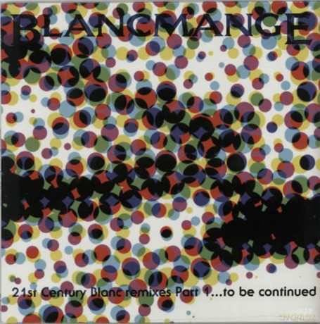 Blancmange: 21st Century Blanc Remixes Part 1To Be Continued [Winyl]