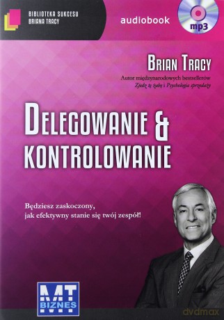 Cd Mp3 Delegowanie I Kontrolowanie - Brian Tracy [AUDIOBOOK]