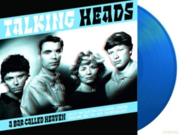 Talking Heads: A Bar Called Heaven: Live At The Electric Ballroom. London. England. Dec 7th. 1979 - Fm Broadcast (Blue) [Winyl]