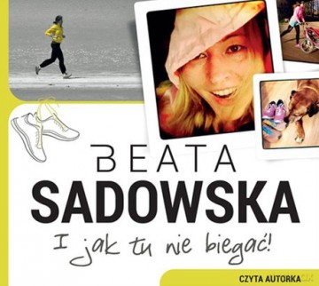 I Jak Tu Nie Biegać Tw - Beata Sadowska [AUDIOBOOK]