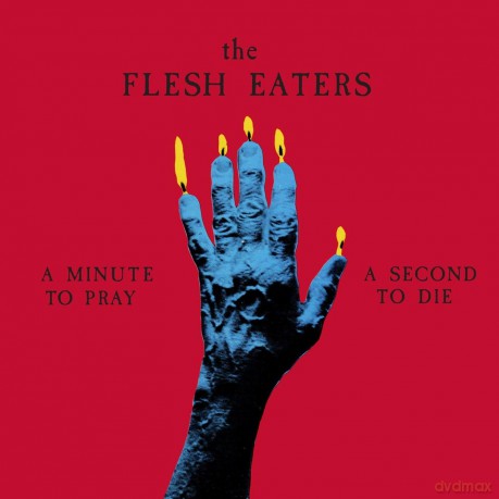 Flesh Eaters: A Minute To Pray A Second To Die [Winyl]