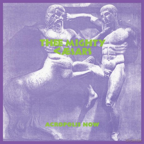Thee Mighty Caesars: Acropolis Now [Winyl]
