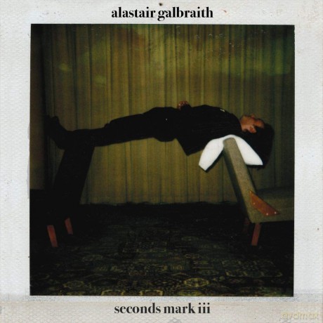 Alastair Galbraith: Alastair Galbraith -Seconds Mark III [Winyl]