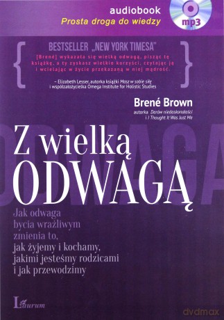 Cd Mp3 Z Wielką Odwagą Jak Odwaga Bycia Wrażliwym Zmienia To Jak Żyjemy I Kochamy - Brene Brown [AUDIOBOOK]