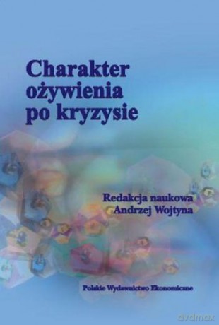 Charakter Ożywienia Po Kryzysie - Andrzej Wojtyna [KSIĄŻKA]