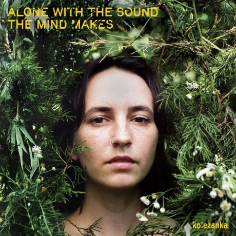 Kolezanka: Alone With The Sound The Mind Makes [Winyl]