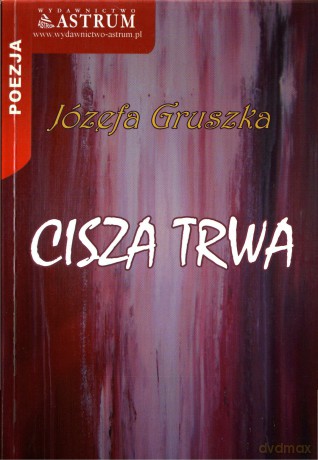 Cisza Trwa - Józefa Gruszka [KSIĄŻKA]