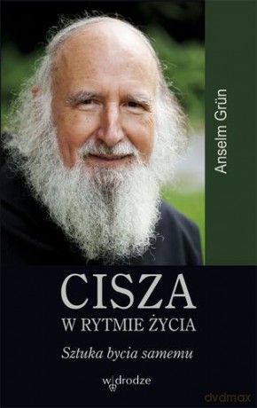 Cisza W Rytmie Dnia - Anselm Grun [KSIĄŻKA]