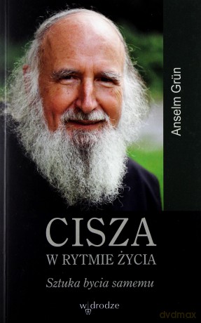Cisza W Rytmie Dnia - Anselm Grun [KSIĄŻKA]