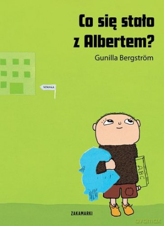 Co Się Stało Z Albertem - Gunilla Bergstrom [KSIĄŻKA]