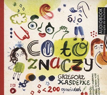 Co To Znaczy - Grzegorz Kasdepke [CD]