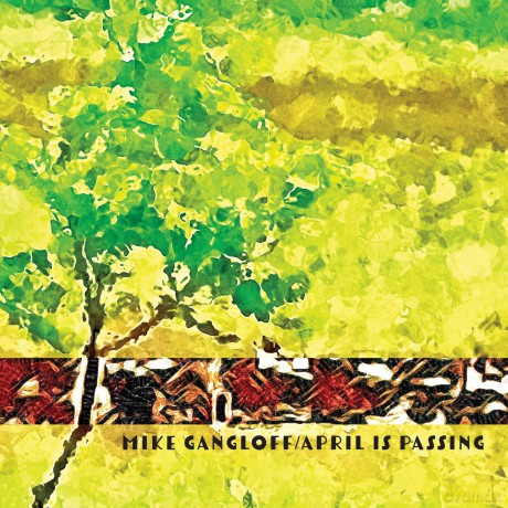 Mike Gangloff: April Is Passing [Winyl]