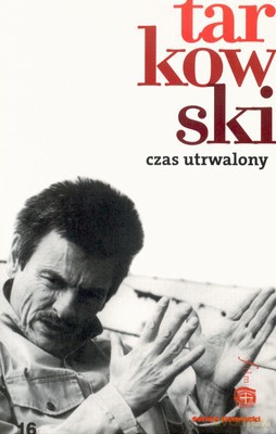 Czas Utrwalony - Andrzej Tarkowski [KSIĄŻKA]