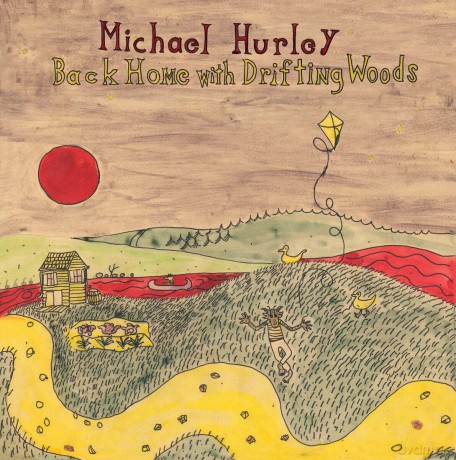 Michael Hurley: Back Home With Drifting Woods [Winyl]