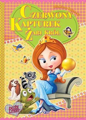 Czerwony Kapturek Żabi Król Ulubione Bajeczki Tw - Opracowanie Zbiorowe [KSIĄŻKA]