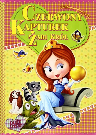 Czerwony Kapturek Żabi Król Ulubione Bajeczki Tw - Opracowanie Zbiorowe [KSIĄŻKA]
