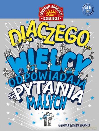 Dlaczego Wielcy Odpowiadają Na Pytania Małych Tw - Praca Zbiorowa [KSIĄŻKA]