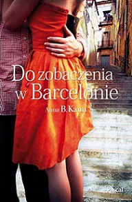 Do Zobaczenia W Barcelonie - Anna B. Kann [KSIĄŻKA]