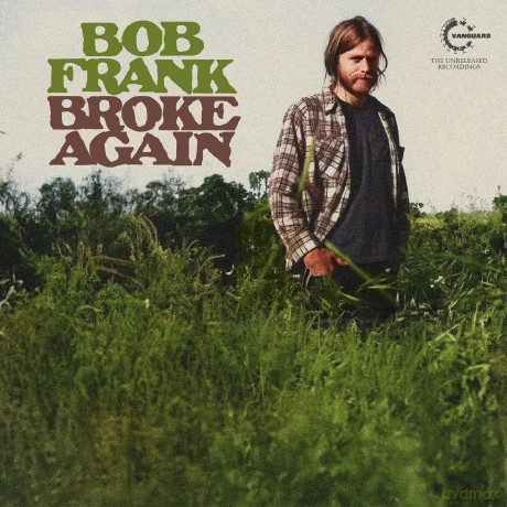 Bob Frank: Broke Againthe Unreleased Recordings (RSD 2024) [Winyl]