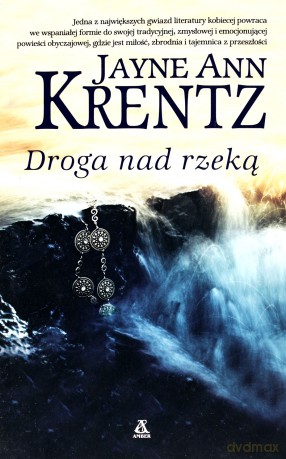Droga Nad Rzeką - Jayne Ann Krentz [KSIĄŻKA]