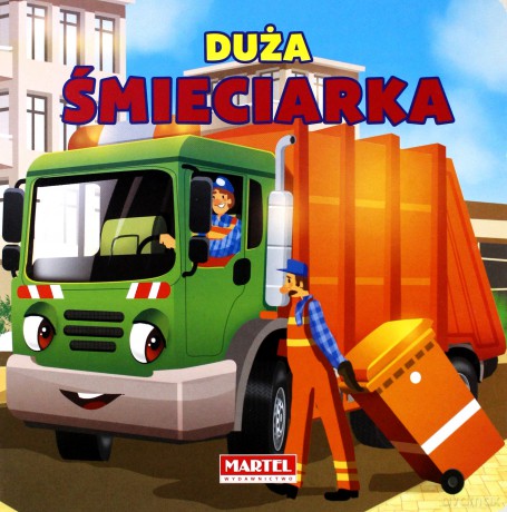 Duża Śmieciarka Tw - Agnieszka Nożyńska-Demianiuk [KSIĄŻKA]