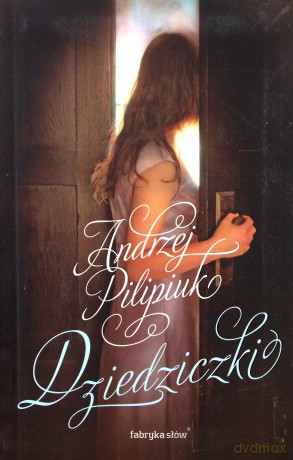 Dziedziczki - Andrzej Pilipiuk [KSIĄŻKA]