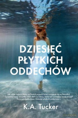 Dziesięć Płytkich Oddechów - K.A. Tucker [KSIĄŻKA]