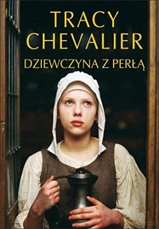 Dziewczyna Z Perłą - Tracy Chevalier [KSIĄŻKA]