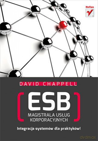 Esb Magistrala Usług Korporacyjnych - David Chappell [KSIĄŻKA]
