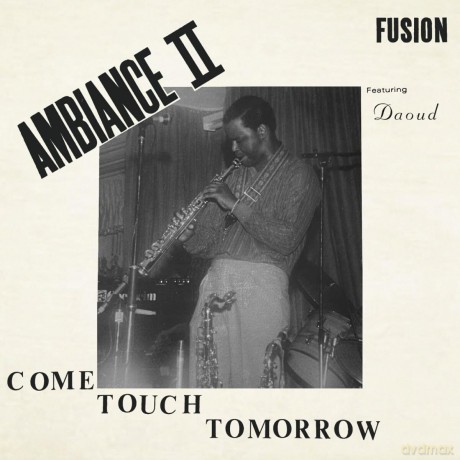 Ambiance Ii Fusion: Come Touch Tomorrow [Winyl]