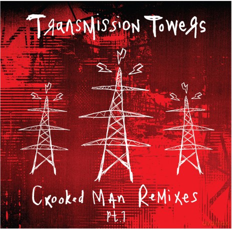 Transmission Towers: Crooked Man Remixes Pt.1 [Winyl]
