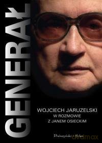 Generał Wojciech Jaruzelski W Rozmowie Z Janem Osieckim Tw - Jan Osiecki [KSIĄŻKA]