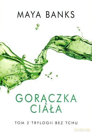 Gorączka Ciała Bez Tchu Tom 2 - Maya Banks [KSIĄŻKA]