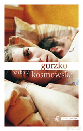 Gorzko - Barbara Kosmowska [KSIĄŻKA]