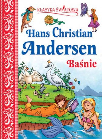 Hans Christian Andersen Baśnie - Opracowanie Zbiorowe [KSIĄŻKA]