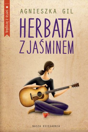 Herbata Z Jaśminem - Agnieszka Gil [KSIĄŻKA]