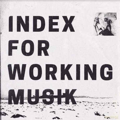 Index For Working Musik: Dragging The Needlework For The Kids At Uphole [Winyl]