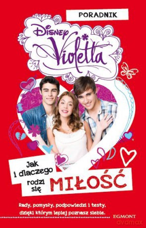 Jak I Dlaczego Rodzi Się Miłość Violetta - Opracowanie Zbiorowe [KSIĄŻKA]