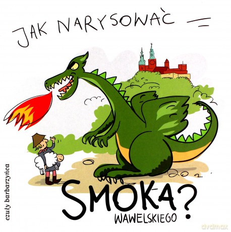 Jak Narysować Smoka Wawelskiego - Pietruszka I Marzyn [KSIĄŻKA]