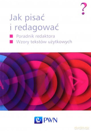 Jak Pisać I Redagować Poradnik Redaktora - Opracowanie Zbiorowe [KSIĄŻKA]