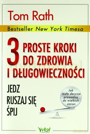 Jedz Ruszaj Się Śpij 3 Proste Kroki Do Długowieczności - Tim Rath [KSIĄŻKA]