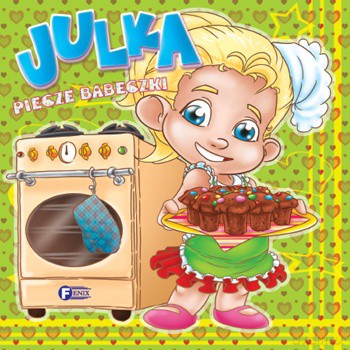 Julka Piecze Babeczki Tw - Opracowanie Zbiorowe [KSIĄŻKA]